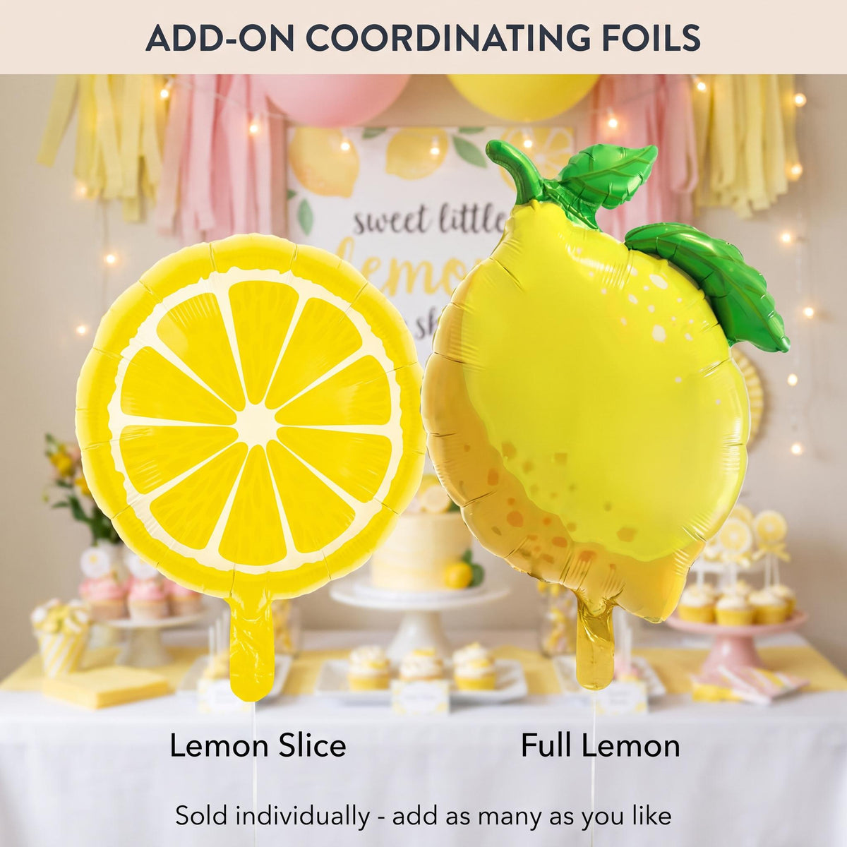 Add-on coordinating foil balloons for the A Little Lemon kit